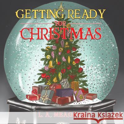 Getting Ready for Christmas L. a. Meagher 9781641825573 Austin MacAuley Publishers LLC - książka