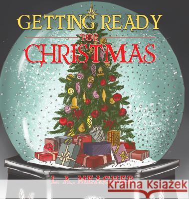 Getting Ready for Christmas L. a. Meagher 9781641825580 Austin MacAuley Publishers LLC - książka