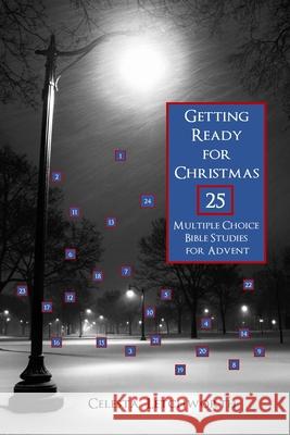 Getting Ready for Christmas: 25 Multiple Choice Bible Studies for Advent Celesta Letchworth 9781947566019 Fermata House - książka