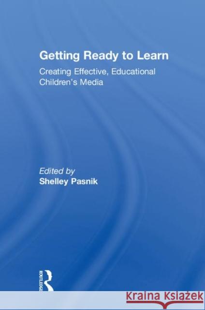 Getting Ready to Learn: Creating Effective, Educational Children's Media Shelley Pasnik 9781138572584 Routledge - książka