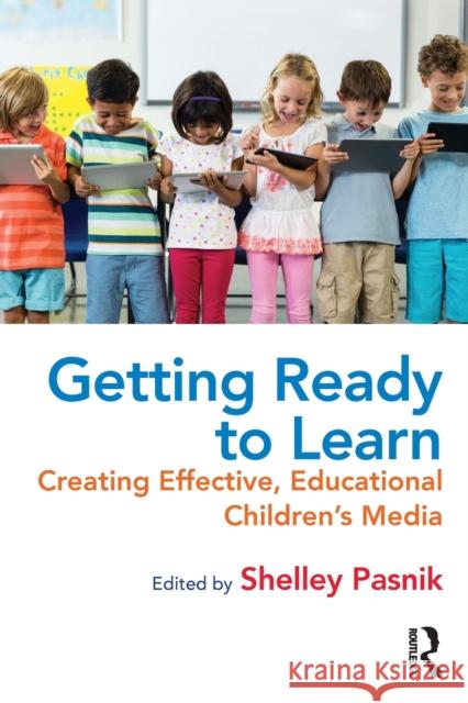 Getting Ready to Learn: Creating Effective, Educational Children's Media Shelley Pasnik 9781138572607 Routledge - książka