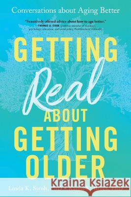 Getting Real about Getting Older: Conversations about Aging Better Linda Stroh Karen Brees 9781492666981 Sourcebooks - książka