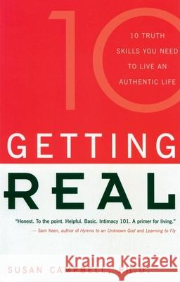 Getting Real: The Ten Truth Skills You Need to Live an Authentic Life Susan Campbell, Georgia Hughes 9780915811922 H J  Kramer - książka