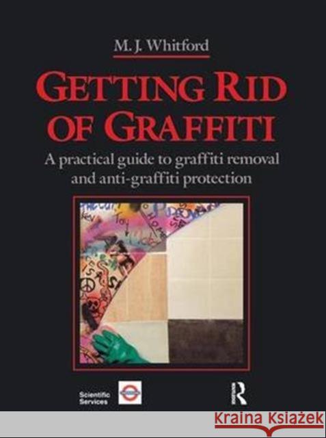 Getting Rid of Graffiti: A Practical Guide to Graffiti Removal and Anti-Graffiti Protection Maurice J. Whitford 9781138991897 Routledge - książka