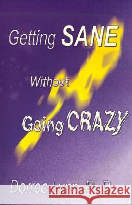 Getting Sane Without Going Crazy Dorree Lynn Joen Fagan 9780738831923 Xlibris Corporation - książka