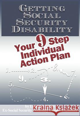 Getting Social Security Disability: Your 9 Step Individual Action Plan Loretta Crosby 9781463713393 Createspace - książka