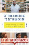 Getting Something to Eat in Jackson Joseph C., Jr. Ewoodzie 9780691253879 Princeton University Press