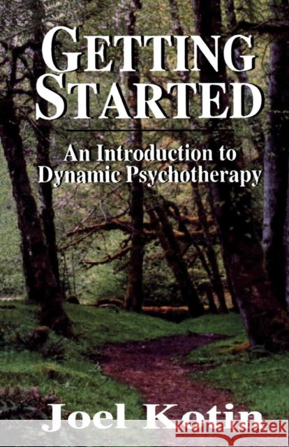 Getting Started: An Introduction to Dynamic Psychotherapy Kotin, Joel 9780765700193 Jason Aronson - książka