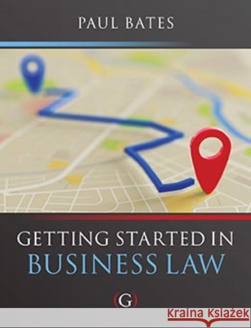 Getting Started in Business Law Paul (Lecturer in Business Law, Bournemouth University, UK) Bates 9781911635130 Goodfellow Publishers Limited - książka