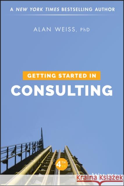 Getting Started in Consulting Alan Weiss 9781119542155 John Wiley & Sons Inc - książka