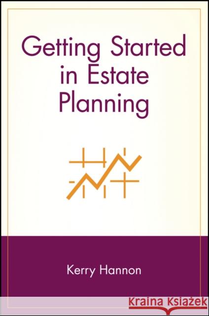 Getting Started in Estate Planning Kerry Hannon 9780471380856 John Wiley & Sons - książka