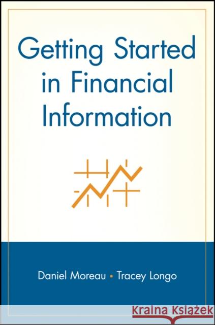 Getting Started in Financial Information Daniel Moreau Moreau                                   Longo 9780471324294 John Wiley & Sons - książka