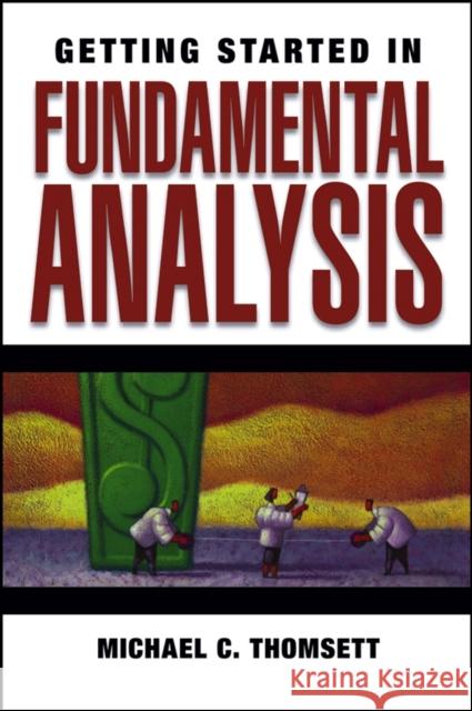 Getting Started in Fundamental Analysis Michael C. Thomsett 9780471754466 John Wiley & Sons Inc - książka