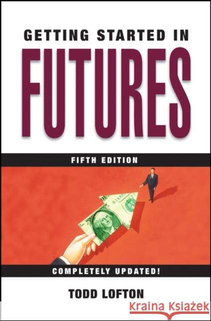 Getting Started in Futures Todd Lofton 9780471732921 John Wiley & Sons - książka