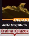 Getting Started with Adobe Story Christopher Tilford 9781849694261 0