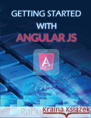 Getting Started With Angular JS Rahul Sahay 9781515037682 Createspace Independent Publishing Platform - książka