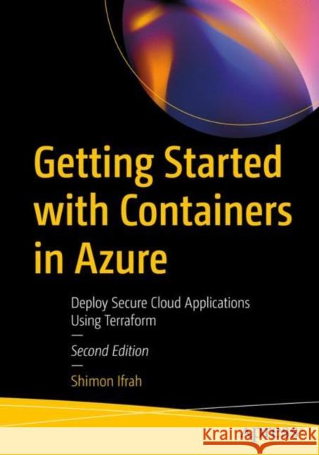 Getting Started with Containers in Azure Shimon Ifrah 9781484299715 APress - książka