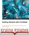 Getting Started with Fortigate Volpe, Fabrizio 9781782178200 Packt Publishing