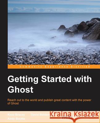 Getting Started with Ghost Kezz Bracey   9781783985180 Packt Publishing - książka
