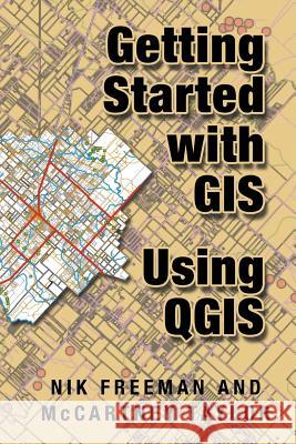 Getting Started With GIS Using QGIS Freeman, Nik 9781500313272 Createspace - książka