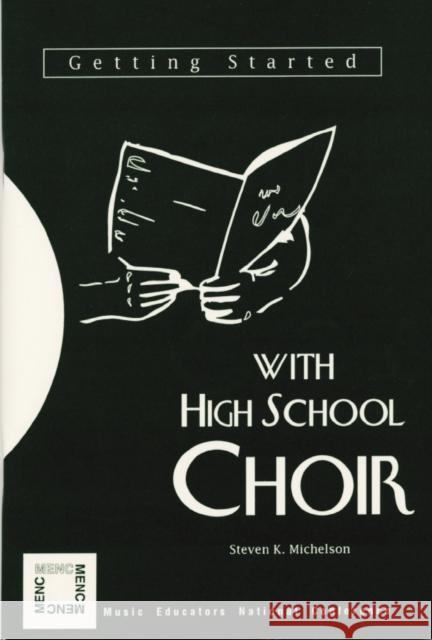 Getting Started with High School Choir Steven K. Michelson 9781565450462 Rowman & Littlefield Education - książka