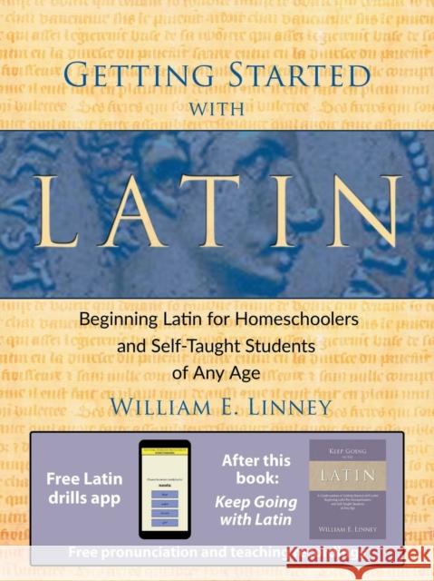 Getting Started with Latin: Beginning Latin for Homeschoolers and Self-Taught Students of Any Age William Ernest Linney 9780979505102 Armfield Academic Press - książka