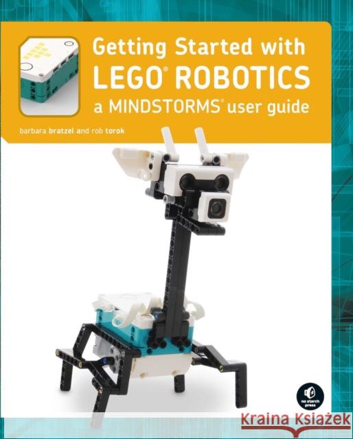 Getting Started with LEGO MINDSTORMS: Learn the Basics of Building and Programming Robots Rob Torok 9781718502420 No Starch Press,US - książka