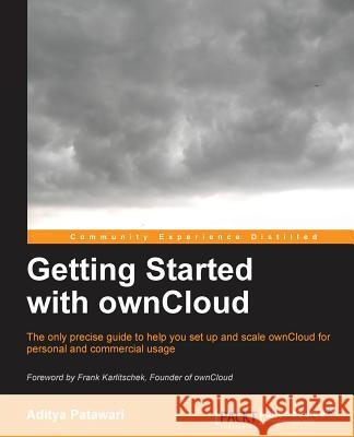 Getting Started with Owncloud Patawari, Aditya 9781782168256 Packt Publishing - książka