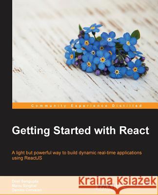 Getting Started with React Doel Sengupta Manu Singhal Danillo Corvalan 9781783550579 Packt Publishing - książka