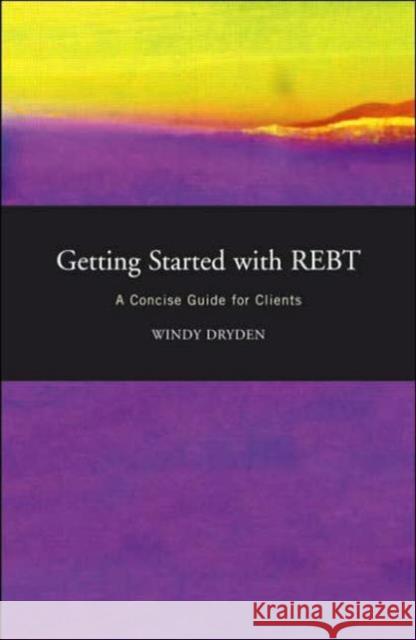 Getting Started with Rebt: A Concise Guide for Clients Dryden, Windy 9781583919385 Routledge - książka