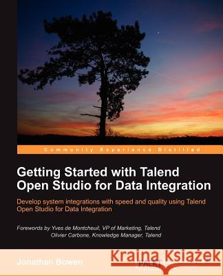 Getting Started with Talend Open Studio for Data Integration Jonathan Bowen 9781849514729  - książka