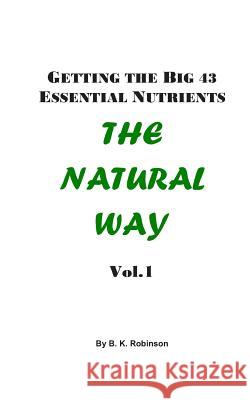 Getting the Big 43 Essential Nutrients B. K. Robinson 9781099030703 Independently Published - książka