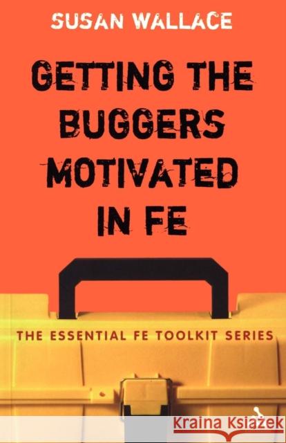 Getting the Buggers Motivated in Fe Wallace, Susan 9780826492494  - książka