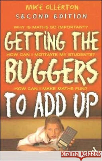 Getting the Buggers to Add Up 2nd Edition Mike Ollerton 9780826489142 Bloomsbury Publishing PLC - książka