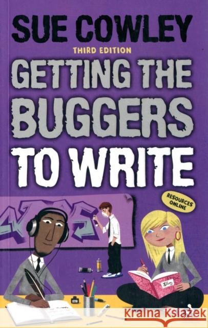 Getting the Buggers to Write Sue Cowley 9781441171306 Continuum Publishing Corporation - książka