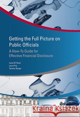 Getting the Full Picture on Public Officials: A How-To Guide for Effective Financial Disclosure Ivana Mari Laura Pop Tammar Berger 9781464809538 World Bank Publications - książka