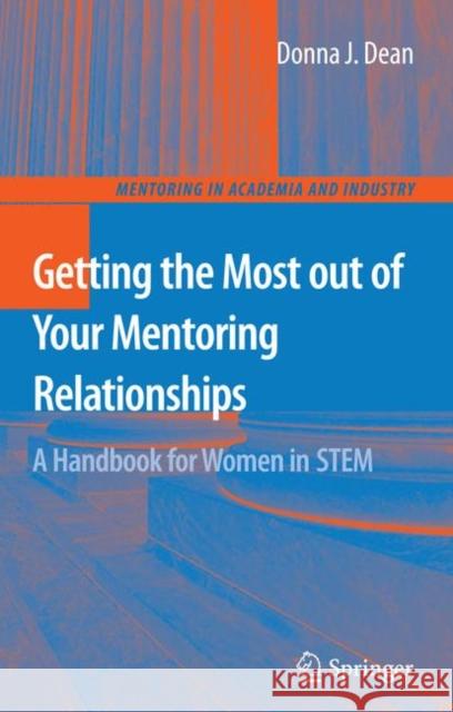 Getting the Most Out of Your Mentoring Relationships: A Handbook for Women in STEM Dean, Donna J. 9780387924083 Springer - książka