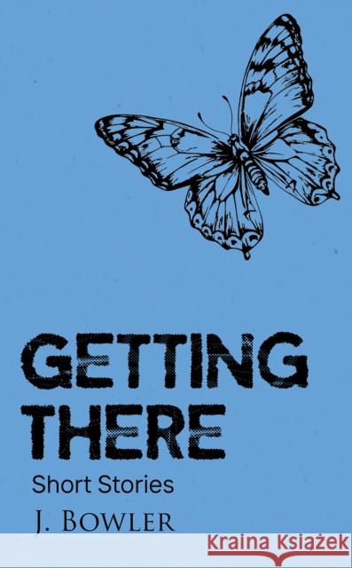Getting There J. Bowler 9781035866083 Austin Macauley - książka