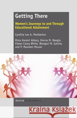 Getting There : Women's Journeys to and Through Educational Attainment Cynthia Lee a. Pemberton 9789460918452 Sense Publishers - książka