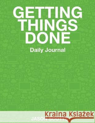 Getting Things Done Daily Journal Jason Scotts 9781632876140 Overcoming - książka