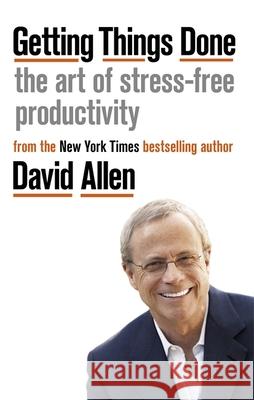 Getting Things Done: The Art of Stress-free Productivity David Allen 9780349423142 Little, Brown Book Group - książka