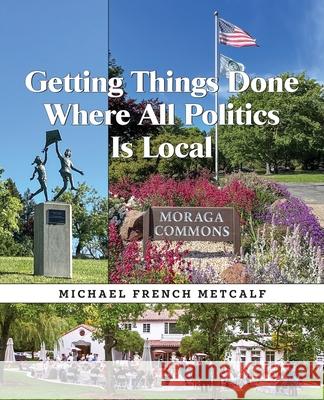 Getting Things Done Where All Politics Is Local Michael French Metcalf 9798885450201 White River Press - książka