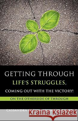 Getting Through Life's Struggles, Coming Out With The Victory! Burse, Cassandra Regina Johnson 9781609579289 Xulon Press - książka