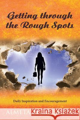 Getting through the Rough Spots: Daily Inspiration and Encouragement Almeta Perry Smith 9781480836402 Archway Publishing - książka