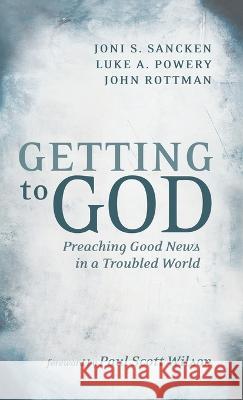 Getting to God Joni S. Sancken Luke A. Powery John Rottman 9781666796995 Cascade Books - książka