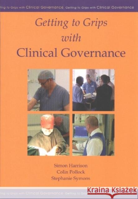 Getting to Grips with Clinical Governance Simon Harrison Colin Pollock 9781903378168 TFM PUBLISHING LTD - książka