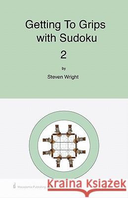 Getting to Grips With Sudoku 2 Wright, Steven 9781449914813 Createspace - książka