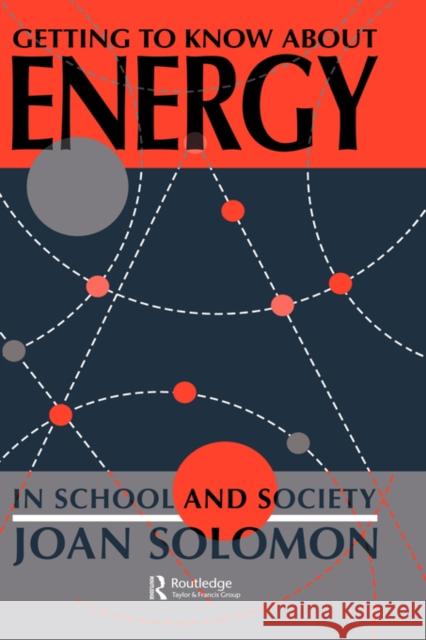 Getting to Know about Energy in School and Society Solomon, Joan 9780750700184 Routledge - książka