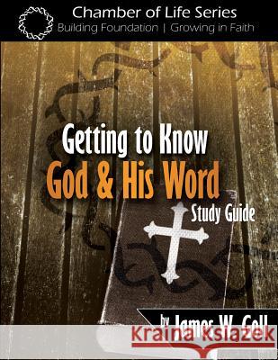 Getting to Know God and His Word Study Guide James W. Goll 9781507582961 Createspace - książka
