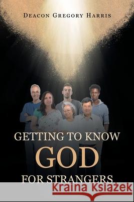 Getting to Know God for Strangers Deacon Gregory Harris 9781662442162 Page Publishing, Inc. - książka